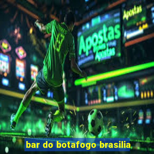 bar do botafogo brasilia